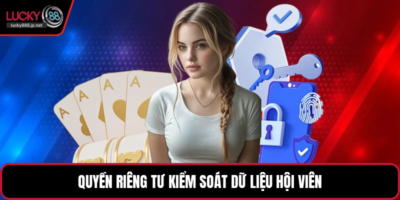 Quyền Riêng Tư - Nguyên Tắc Bảo Vệ Dữ Liệu Hội Viên - JUKOVE.LOL